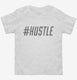 Hashtag Hustle white Toddler Tee