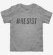 Hashtag Resist  Toddler Tee