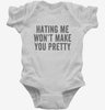 Hating Me Wont Make You Pretty Infant Bodysuit 666x695.jpg?v=1700402128