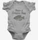 Have A Crappie Day Crappie Fishing grey Infant Bodysuit