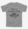 Have A Crappie Day Crappie Fishing Kids