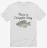 Have A Crappie Day Crappie Fishing Shirt 666x695.jpg?v=1700438606