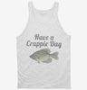 Have A Crappie Day Crappie Fishing Tanktop 666x695.jpg?v=1700438606