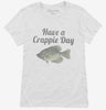 Have A Crappie Day Crappie Fishing Womens Shirt 666x695.jpg?v=1700438606