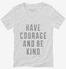 Have Courage And Be Kind Womens Vneck Shirt 666x695.jpg?v=1700643006