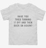 Have You Tried Turning It Off And Then Back On Again Toddler Shirt 666x695.jpg?v=1700642964