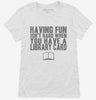 Having Fun Isnt Hard When You Have A Library Card Womens Shirt 666x695.jpg?v=1700483494