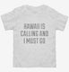 Hawaii Is Calling And I Must Go white Toddler Tee