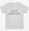 Hell Is Other People Toddler Shirt 666x695.jpg?v=1700642870
