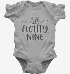 Hello Eighty Nine 89th Birthday Gift Hello 89 Baby Bodysuit