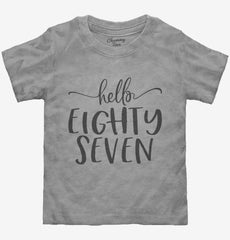 Hello Eighty Seven 87th Birthday Gift Hello 87 Toddler Shirt