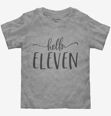 Hello Eleven 11th Birthday Gift Hello 11 Toddler Shirt