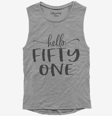 Hello Fifty One 51st Birthday Gift Hello 51 Womens Muscle Tank