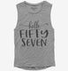 Hello Fifty Seven 57th Birthday Gift Hello 57 grey Womens Muscle Tank
