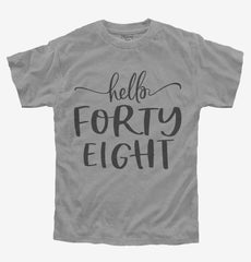 Hello Forty Eight 48th Birthday Gift Hello 48 Youth Shirt