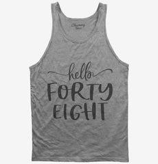 Hello Forty Eight 48th Birthday Gift Hello 48 Tank Top