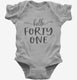 Hello Forty One 41st Birthday Gift Hello 41 grey Infant Bodysuit