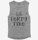 Hello Forty Two 42nd Birthday Gift Hello 42 grey Womens Muscle Tank