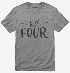 Hello Four 4th Birthday Gift Hello 4 T-Shirt