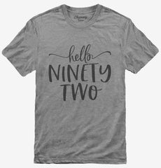 Hello Ninety Two 92nd Birthday Gift Hello 92 T-Shirt