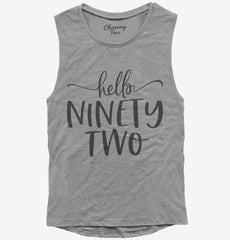 Hello Ninety Two 92nd Birthday Gift Hello 92 Womens Muscle Tank