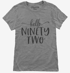 Hello Ninety Two 92nd Birthday Gift Hello 92 Womens T-Shirt