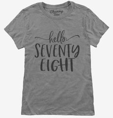 Hello Seventy Eight 78th Birthday Gift Hello 78 Womens T-Shirt