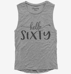 Hello Sixty 60th Birthday Gift Hello 60 Womens Muscle Tank