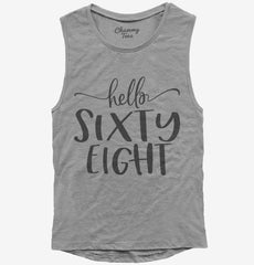 Hello Sixty Eight 68th Birthday Gift Hello 68 Womens Muscle Tank