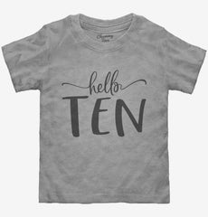 Hello Ten 10th Birthday Gift Hello 10 Toddler Shirt
