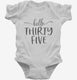 Hello Thirty Five 35th Birthday Gift Hello 35 white Infant Bodysuit