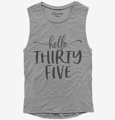 Hello Thirty Five 35th Birthday Gift Hello 35 Womens Muscle Tank