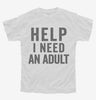 Help I Need An Adult Funny Youth