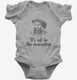 Henry VIII Quote It's All In The Execution grey Infant Bodysuit