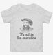 Henry VIII Quote It's All In The Execution white Toddler Tee