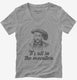 Henry VIII Quote It's All In The Execution grey Womens V-Neck Tee