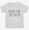 Here For The Beer Toddler Shirt 666x695.jpg?v=1700552560