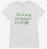 Hes My Drunker Half St Patricks Day Couples Womens Shirt 666x695.jpg?v=1707302726