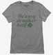 He's My Drunker Half St Patrick's Day Couples grey Womens