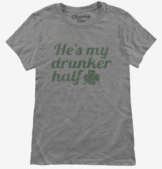 He's My Drunker Half St Patrick's Day Couples Womens T-Shirt