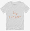 Hey Pumpkin Womens Vneck Shirt 666x695.jpg?v=1700364698