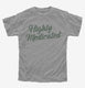 Highly Medicated grey Youth Tee