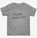 Highly Medicated  Toddler Tee
