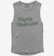 Highly Medicated grey Womens Muscle Tank