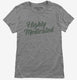 Highly Medicated grey Womens