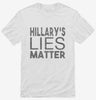 Hillarys Lies Matter Shirt 666x695.jpg?v=1700476328
