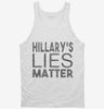Hillarys Lies Matter Tanktop 666x695.jpg?v=1700476328