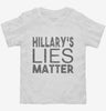 Hillarys Lies Matter Toddler Shirt 666x695.jpg?v=1700476328