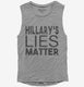 Hillary's Lies Matter  Womens Muscle Tank