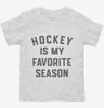 Hockey Is My Favorite Season Toddler Shirt 666x695.jpg?v=1700386833